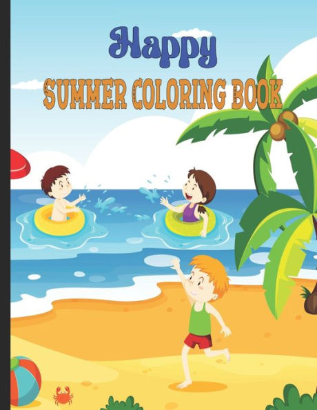 Happy Summer Coloring Book: Fun coloring book for kids Great summer beach to color for toddlers