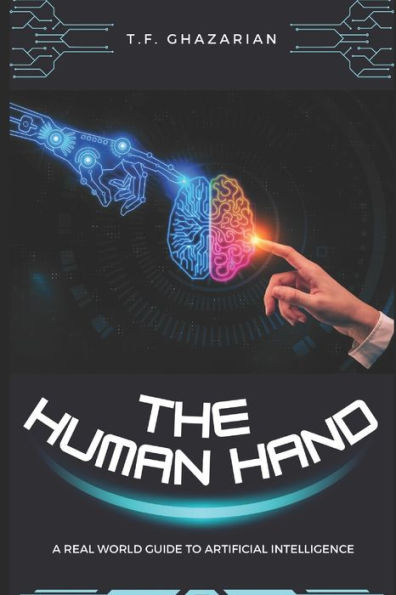 The Human Hand: A Real World Guide to Artificial Intelligence