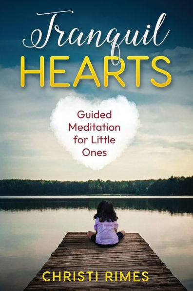 Tranquil Hearts: Guided Meditation for Little Ones