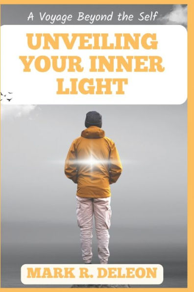Unveiling Your Inner Light: A Voyage Beyond the Self