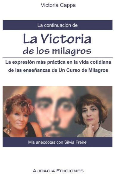 La continuación de la victoria de los milagros: Mis anécdotas con Silvia Freire