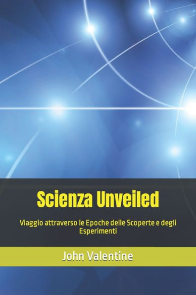 Scienza Unveiled: Viaggio attraverso le Epoche delle Scoperte e degli Esperimenti