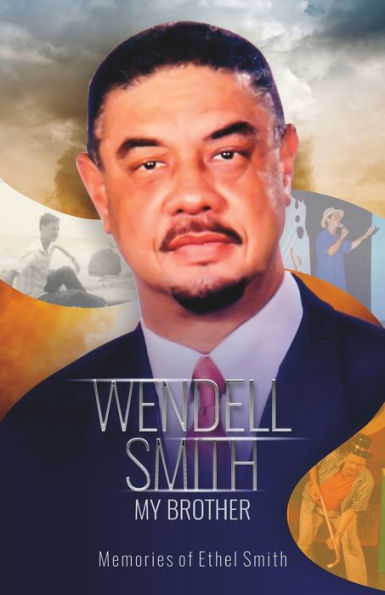 Wendell Smith, My Brother: Memories of Ethel Smith
