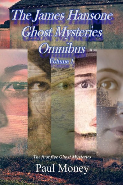 The James Hansone Ghost Mysteries Omnibus: Volume 1