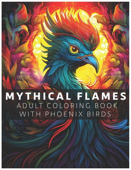 Mythical Flames: Adult Coloring Book with Phoenix Birds