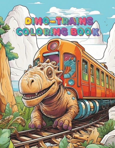 DINO-TRAINS COLORING BOOK: 28 SHEETS WITH CURIOSITIES ABOUT TRAINS AND DINOSAURS