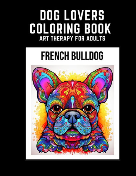 Dog Lovers Coloring Book: French bulldog