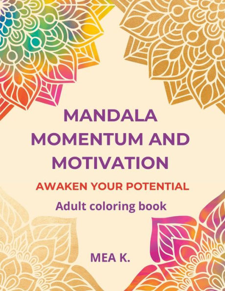 Mandala momentum and motivation: Awaken your potential