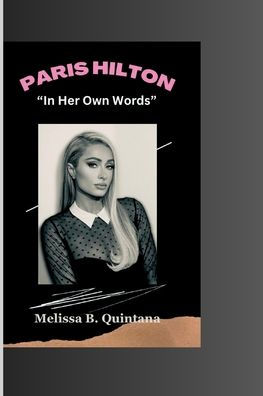 PARIS HILTON: "In Her Own Words"