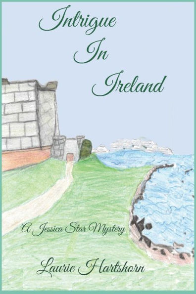 Intrigue In Ireland: A Jessica Star Mystery