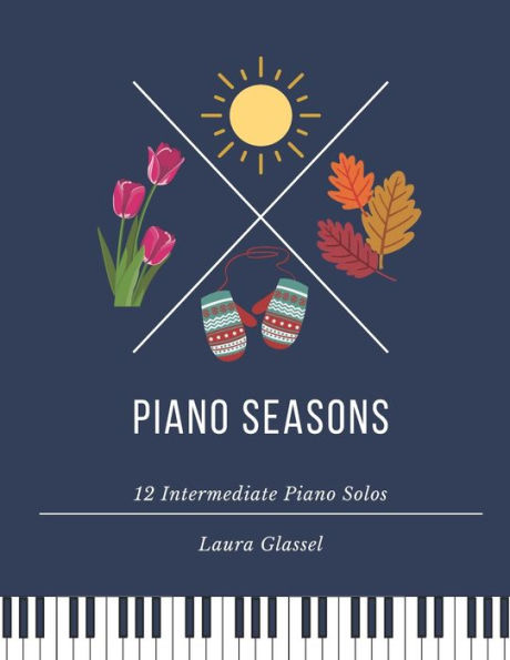 Piano Seasons: 12 intermediate piano solos