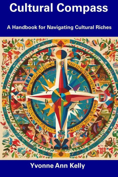 Cultural Compass: A Handbook for Navigating Cultural Riches