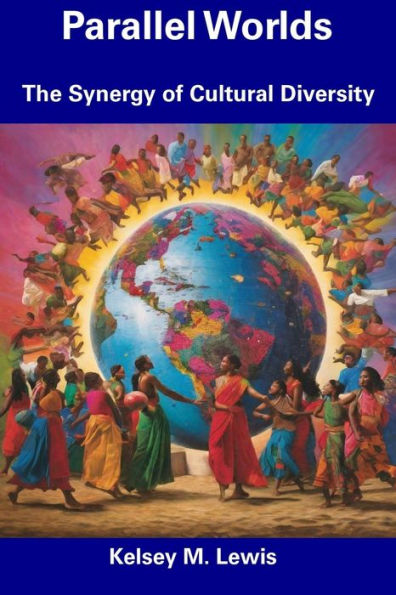 Parallel Worlds: The Synergy of Cultural Diversity