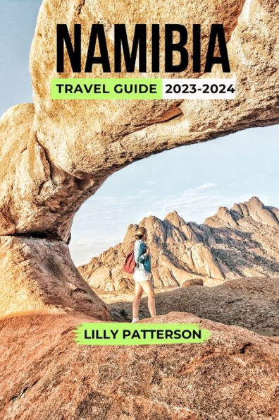 Namibia Travel Guide 2023-2024