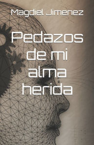 Title: Pedazos de mi alma herida, Author: Magdiel Jimenez
