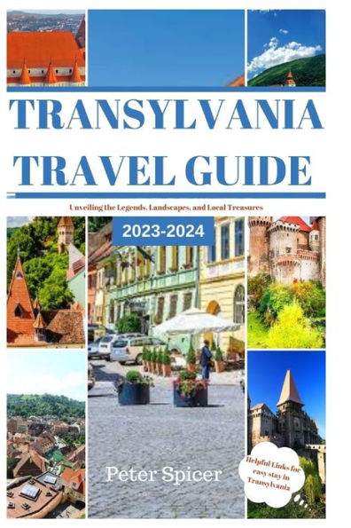 Transylvania Travel Guide: Unveiling the Legends, Landscapes and Local Treasures