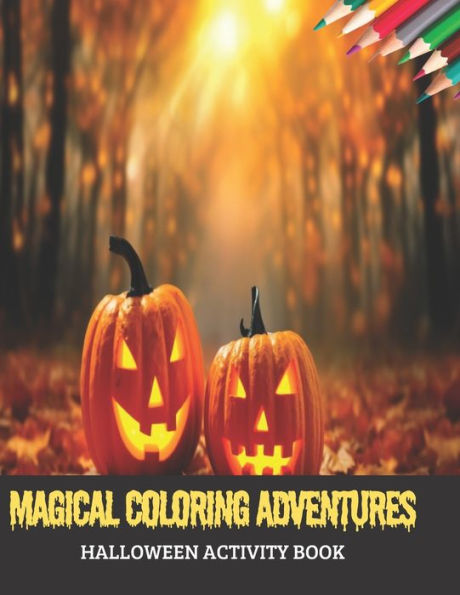 Magical Coloring Adventures: Halloween Activity Book, 50 pages, 8.5x11 inches