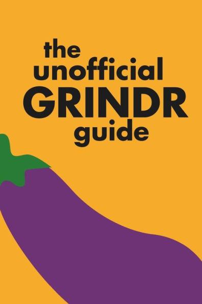 The Unofficial Grindr Guide: A funny look at the gay dating app culture