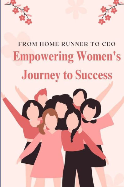 From Home Runner to CEO: Empowering Women's Journey to Success