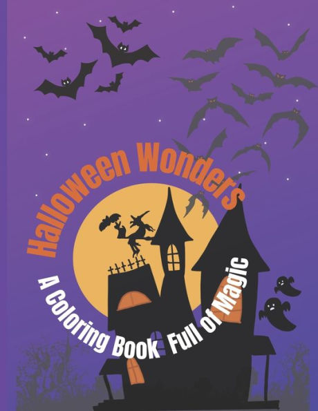 Halloween Wonders: A Coloring Book Full of Magic