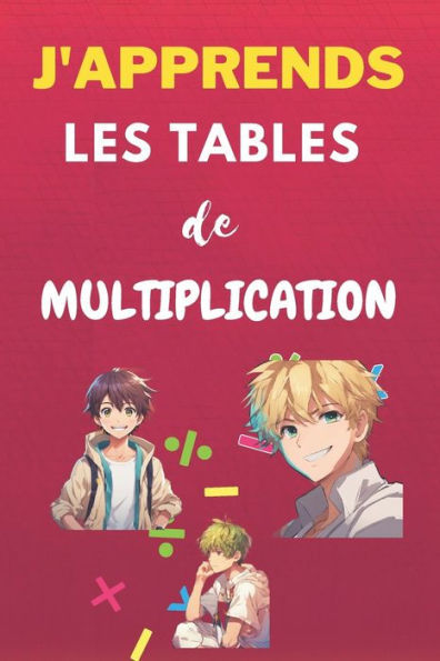 J'apprends les tables de multiplications: Edition en couleurs. - CE2, CM1, CM2
