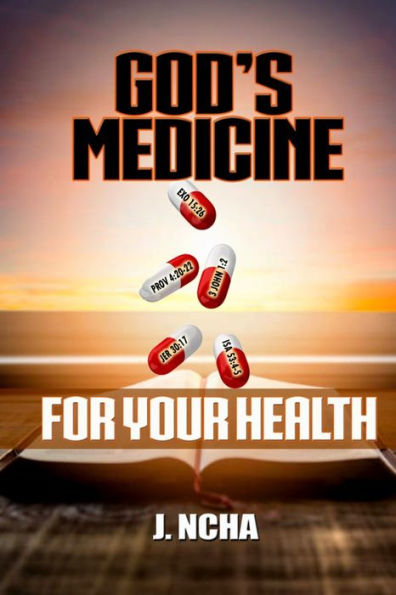 GOD'S MEDICINE FOR YOUR HEALTH
