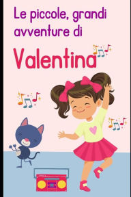 Title: Le piccole, grandi avventure di Valentina, Author: J.J. Ranatanata