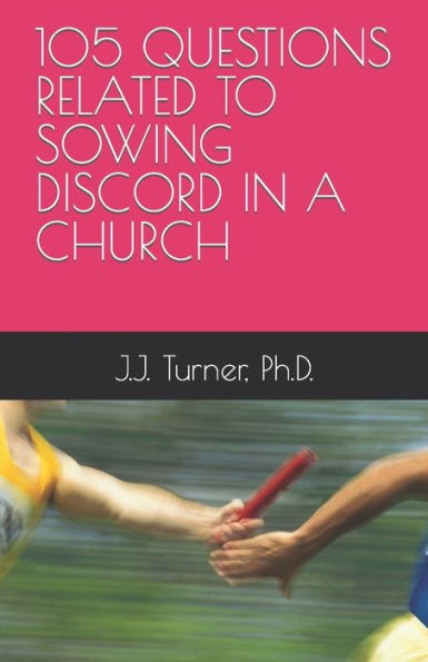 105 QUESTIONS RELATED TO SOWING DISCORD IN A CHURCH