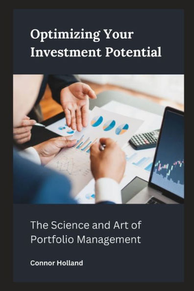 Optimizing Your Investment Potential: The Science and Art of Portfolio Management