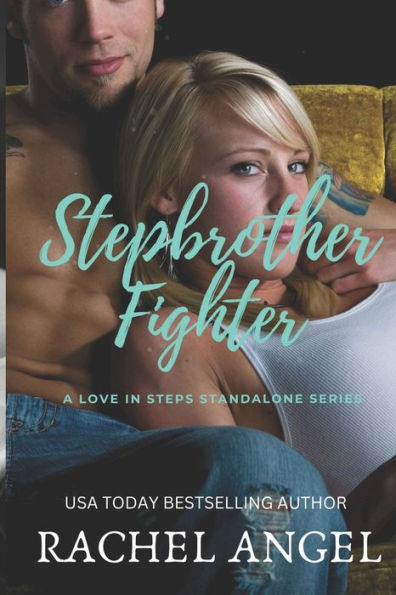 Stepbrother Fighter: A Love in Steps Standalone Novel