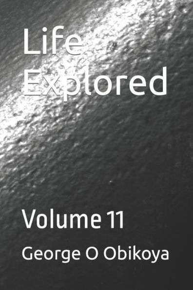 Life Explored: Volume 11