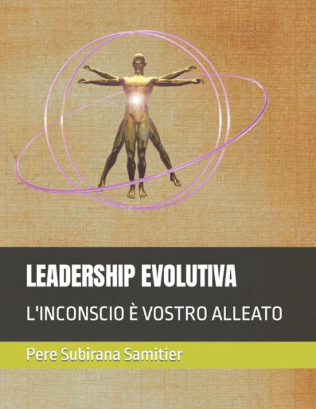 LEADERSHIP EVOLUTIVA: L'INCONSCIO È VOSTRO ALLEATO