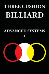 Title: Three Cushion Billiards: Advanced Systems 1, Author: Murat Kocak