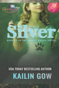 Title: Silver (Wicked Woods #3), Author: Kailin Gow