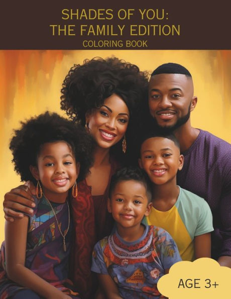 SHADES OF YOU: THE FAMILY EDITION COLORING BOOK: A Coloring Book of an African-American Family