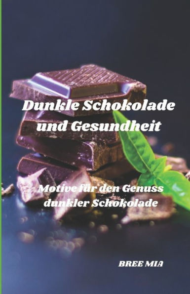 Dunkle Schokolade und Gesundheit: Motive für den Genuss dunkler Schokolade