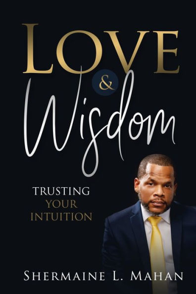 Love & Wisdom: Trusting Your Intuition