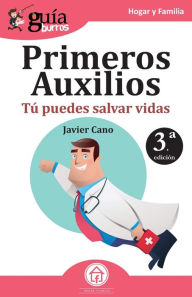 Title: GuíaBurros: Primeros Auxilios: Tú puedes salvar vidas, Author: Javier Cano