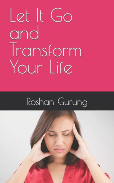 Let It Go and Transform Your Life