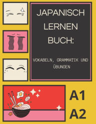 Title: Japanisch lernen Buch A1/A2: Vokabeln, Grammatik und Übungen, Japanische Einführung, Author: PolyGlot Progressions