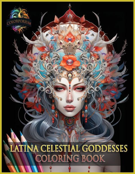 Latina Celestial Goddesses: Futuristic Adult Coloring Book