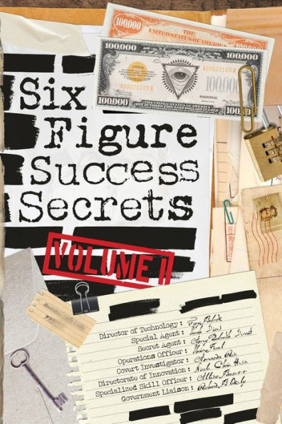 Six Figure Success Secrets: Volume 1