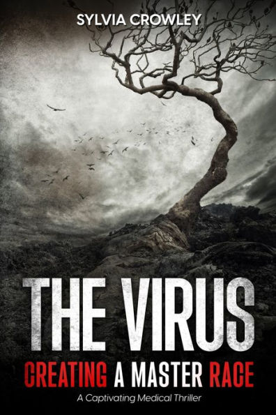 The Virus: Creating a Master Race: A Captivating Medical Thriller