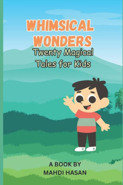 Whimsical Wonders: Twenty Magical Tales for Kids