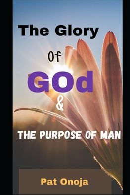 THE GLORY OF GOD AND THE PLACE OF MAN