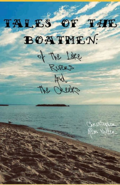 Tales of the Boatmen of the Lake, Rivers & the Creek