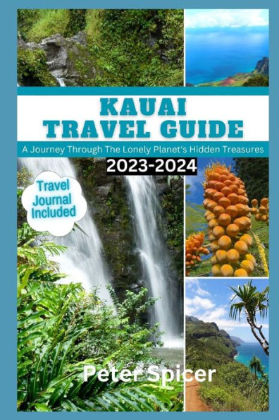 KAUAI TRAVEL GUIDE: A Journey Through The Hidden Treasures