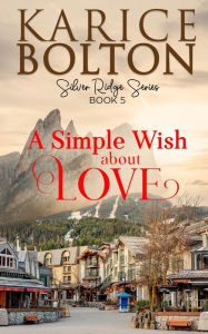 Title: A Simple Wish About love, Author: Karice Bolton