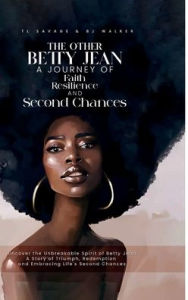 Title: The Other Betty Jean: A Journey of Faith Resilience and Second Chances, Author: Tl Savage