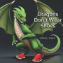 Dragons Don't Wear Shoes